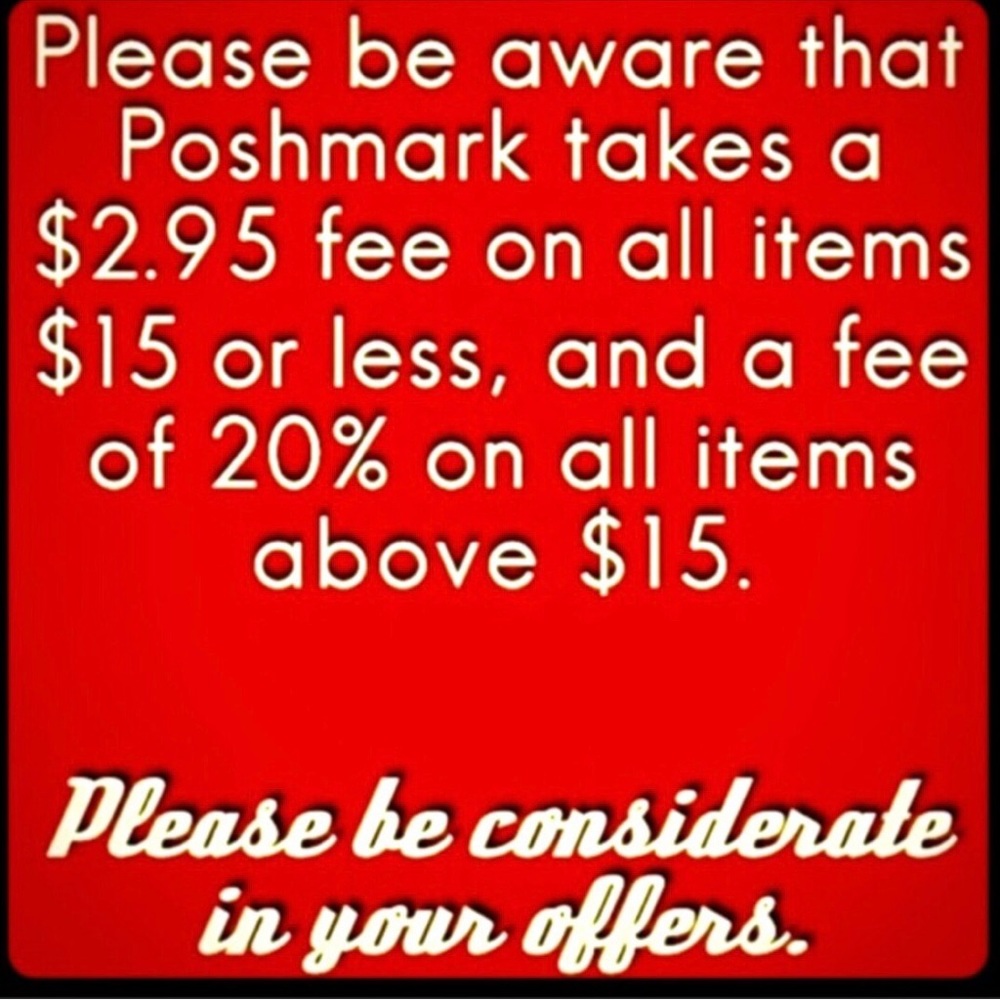 Please be considerate of your offers keeping in mind Poshmark’s fees etc.